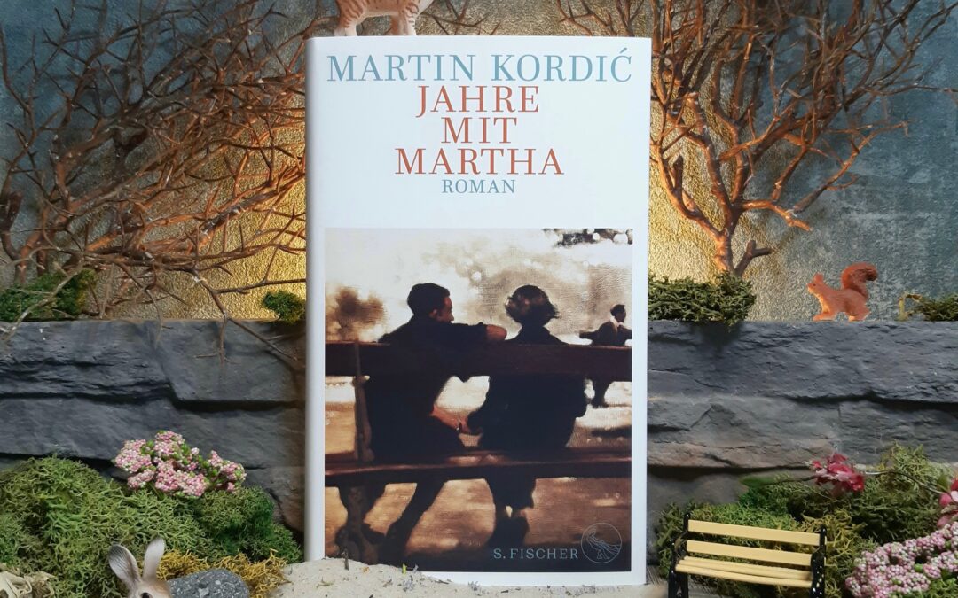 Jahre mit Martha I Martin Kordic